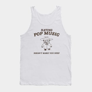 Hating Pop Music Doesn't Make You Deep, Cartoon Meme Top, Vintage Cartoon Sweater, Unisex Tank Top